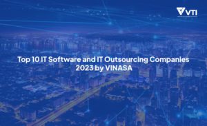 VTI - Top 10 IT outsoucing companies Vietnam 2023