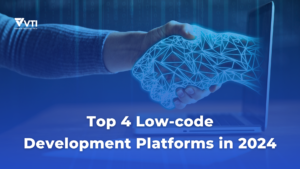 Top 4 Low-code Development Platforms in 2024