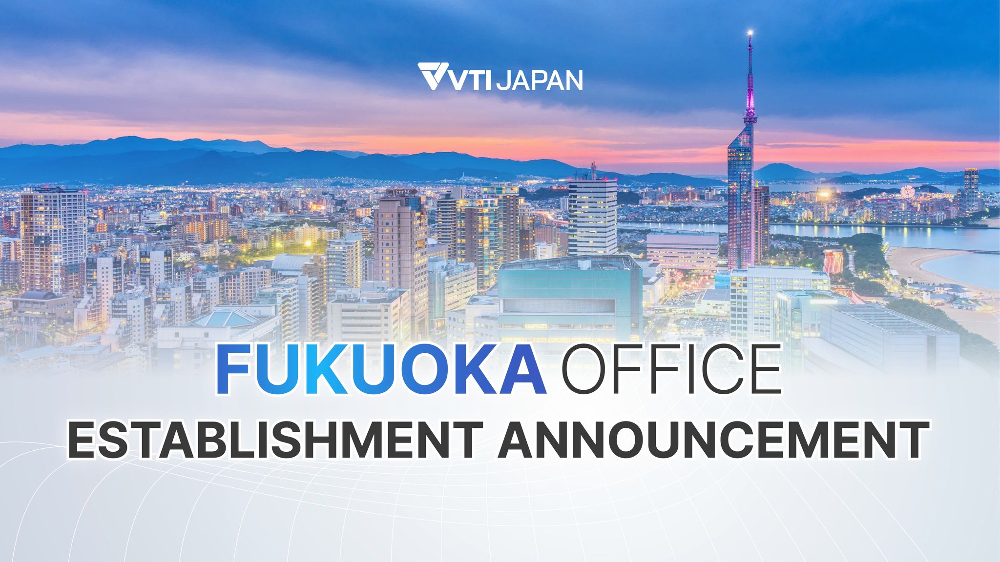 vti-japan-fukuoka-office-establishment-announcement