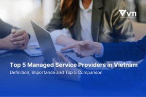 Top-5-Managed-Service-Providers-in-Vietnam