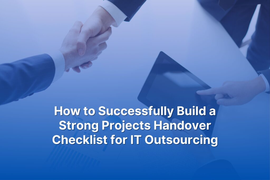 Projects Handover Checklist for IT Outsourcing
