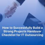 Projects Handover Checklist for IT Outsourcing