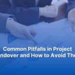 Common Pitfalls in Project Handover
