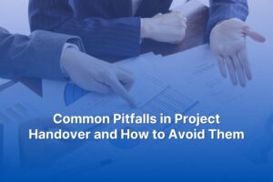 Common Pitfalls in Project Handover