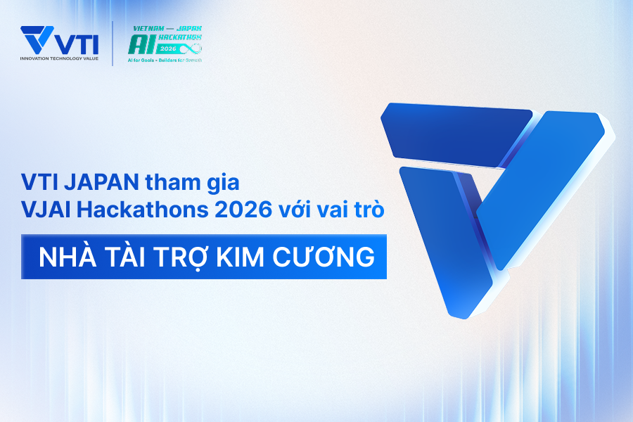 VTI Japan tham gia VJAI Hackathons với vai trò nhà tài trợ kim cương